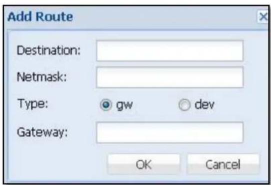 Add Route Destination: Netmask: Type: gw dev Gateway: OK Cancel