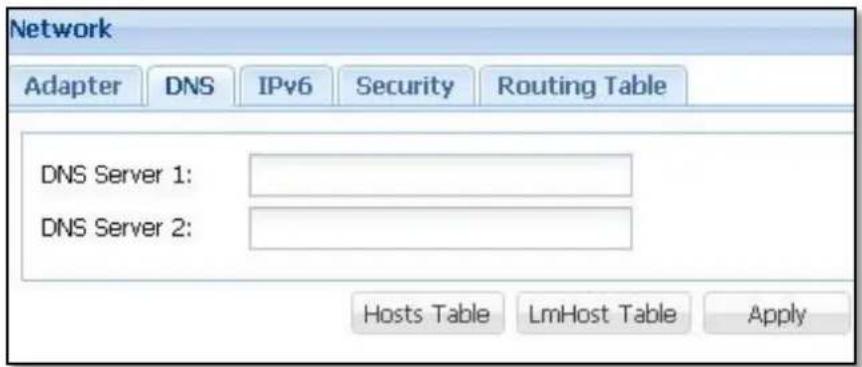 Network Adapter DNS IPv6 Security Routing Table DNS Server 1: DNS Server 2: Hosts Table LmHost Table Apply