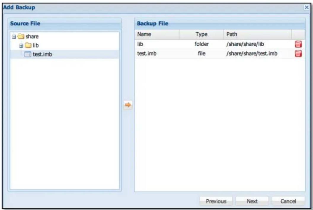 Add Backup Source File share lib test.imb Backup File Name Type Path lib steroid /share/share/lib test.imb file /share/share/test.imb Previous Next Cancel