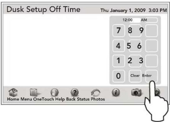 Dusk Setup Off Time Thu January 1, 2009 3:03 PM 12:00 AM 7 8 9 4 5 6 1 2 3 0 Clear Enter Home Menu OneTouch Help Back Status Photos