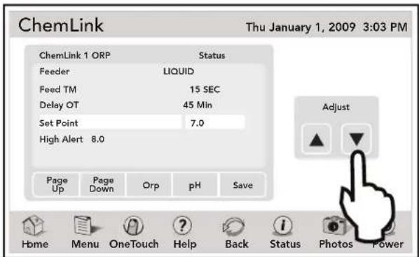 ChemLink Thu January 1, 2009 3:03 PM ChemLink 1 ORP Status Feeder LIQUID Feed TM 15 SEC Delay OT 45 Min Set Point 7.0 High Alert 8.0 Adjust Page Up Page Down Orp pH Save Hbme Menu OneTouch Help Back Status Photos Power