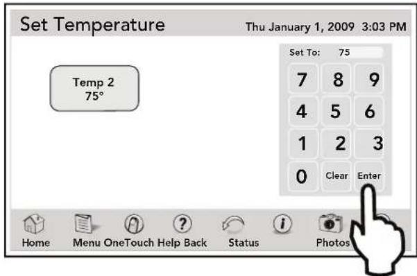 Set Temperature Thu January 1, 2009 3:03 PM Temp 2 75° Set To: 75 7 8 9 4 5 6 1 2 3 0 Clear Enter Home Menu OneTouch Help Back Status Photos