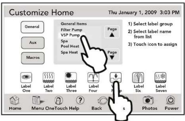 Customize Home Thu January 1, 2009 3:03 PM General Items Filter Pump VSP Pump Spa Pool Heat Spa Heat Page 1) Select label group 2) Select label name from list 3) Touch icon to assign Macros Label One Label Two Label Three Label Four Label Five Label Six Label Seven Home Menu OneTouch Help Back s Photos Power