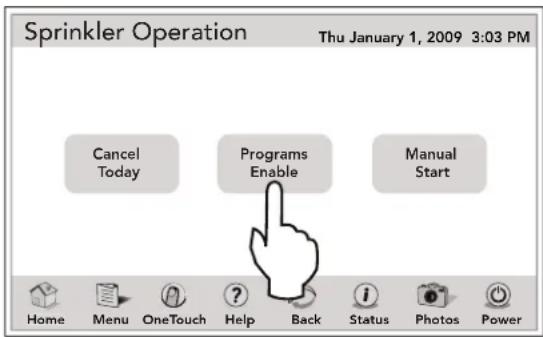 Sprinkler Operation Thu January 1, 2009 3:03 PM Cancel Today Programs Enable Manual Start Home Menu OneTouch Help Back Status Photos Power