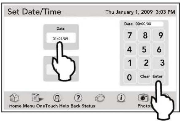 Set Date/Time Thu January 1, 2009 3:03 PM Date: 01/01/09 Date: 00/00/00 7 8 9 4 5 6 1 2 3 0 Clear Enter Home Menu OneTouch Help Back Status i Photos