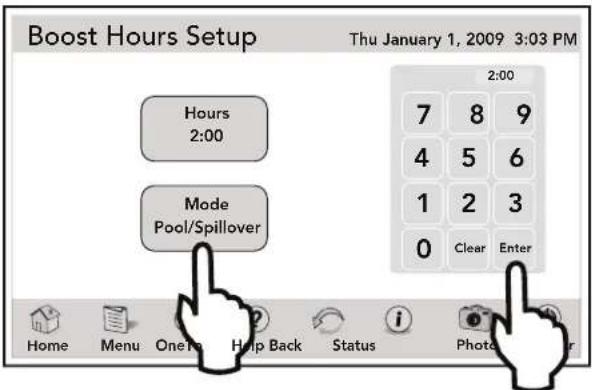 Boost Hours Setup Thu January 1, 2009 3:03 PM Hours 2:00 Mode Pool/Spillover 2:00 7 8 9 4 5 6 1 2 3 0 Clear Enter Home Menu OneTo Help Back Status Photo