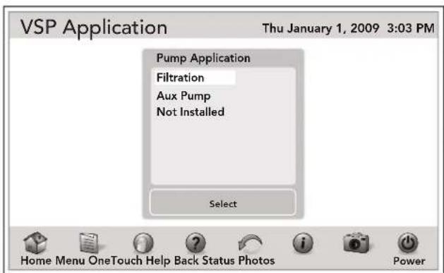 VSP Application Thu January 1, 2009 3:03 PM Pump Application Filtration Aux Pump Not Installed Select Home Menu OneTouch Help Back Status Photos Power
