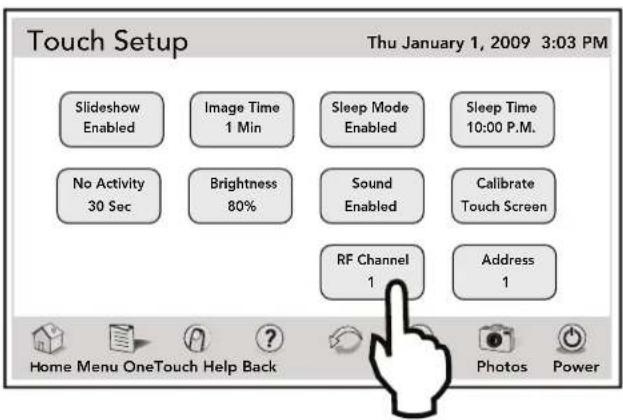 Touch Setup Thu January 1, 2009 3:03 PM Slideshow Enabled Image Time 1 Min Sleep Mode Enabled Sleep Time 10:00 P.M. No Activity 30 Sec Brightness 80% Sound Enabled Calibrate Touch Screen RF Channel 1 Address 1 Home Menu OneTouch Help Back Photos Power