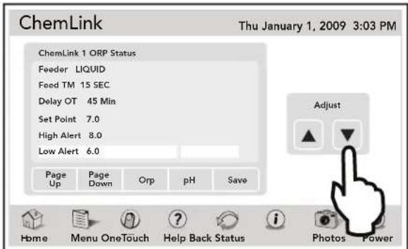 ChemLink Thu January 1, 2009 3:03 PM ChemLink 1 ORP Status Feeder LIQUID Feed TM 15 SEC Delay OT 45 Min Set Point 7.0 High Alert 8.0 Low Alert 6.0 Page Page Orp pH Save Up Down Adjust Home Menu OneTouch Help Back Status Photos Power