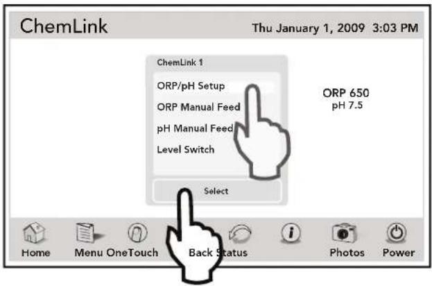 ChemLink Thu January 1, 2009 3:03 PM ChemLink 1 ORP/pH Setup ORP Manual Feed pH Manual Feed Level Switch Select ORP 650 pH 7.5 Home Menu OneTouch Back Status Photos Power