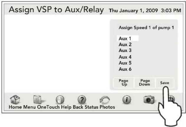 Assign VSP to Aux/Relay Thu January 1, 2009 3:03 PM Assign Speed 1 of pump 1 Aux 1 Aux 2 Aux 3 Aux 4 Aux 5 Aux 6 Page Up Page Down Save Home Menu OneTouch Help Back Status Photos