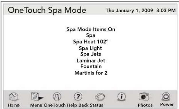 OneTouch Spa Mode Thu January 1, 2009 3:03 PM Spa Mode Items On Spa Spa Heat 102° Spa Light Spa Jets Laminar Jet Fountain Martinis for 2