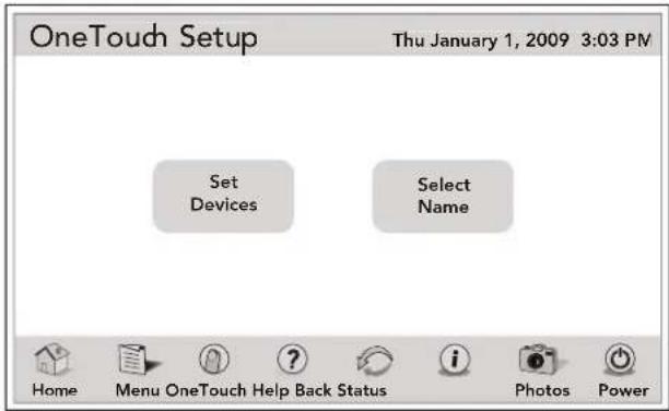 OneTouch Setup Thu January 1, 2009 3:03 PM Set Devices Select Name Home Menu OneTouch Help Back Status i Photos Power