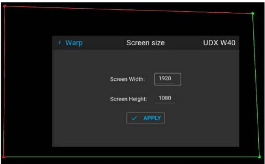 Warp Screen size UDX W40 Screen Width: 1920 Screen Height: 1080 ✓ APPLY