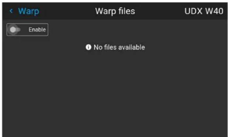 < Warp Warp files UDX W40 Enable No files available