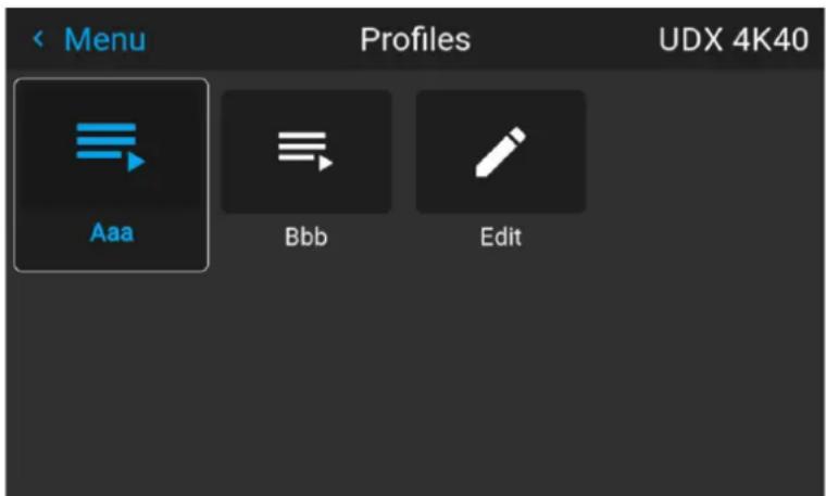 < Menu Profiles UDX 4K40 Aaa Bbb Edit