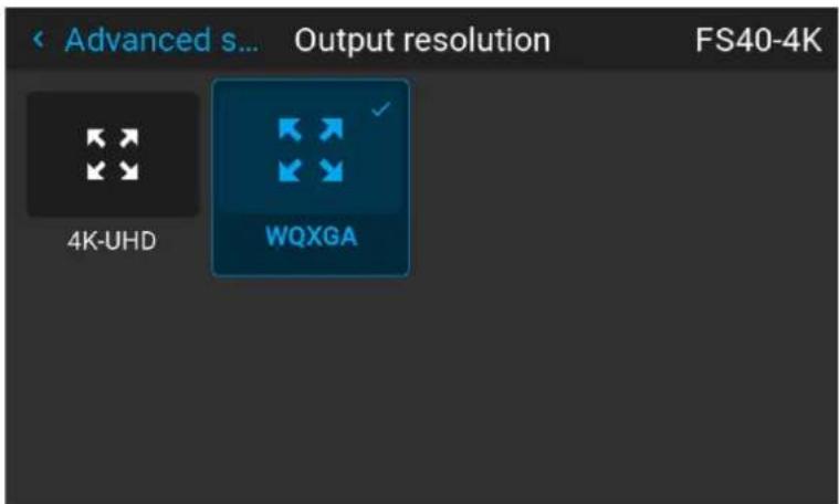Advanced s... Output resolution FS40-4K 4K-UHD WQXGA