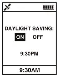 DAYLIGHT SAVING: ON OFF 9:30PM 9:30AM