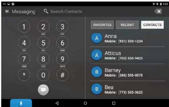 Messaging Search Contacts 1 ABC 3 4 5 6 DHE JKJ MND 7 8 9 PWR TUV WYZ * 0 # FAVORITES RECENT CONTACTS A Anna Mobile: (931) 555-1234 A Atticus Mobile: (703) 555-9425 B Barney Mobile: (260) 555-0078 B Bea Mobile: (773) 555-3622