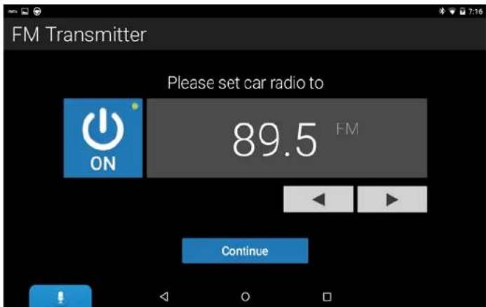 FM Transmitter Please set car radio to ON 89.5 FM Continue