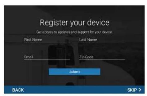 Register your device Get access to updates and support for your device. First Name Email Last Name Zip Code Submit BACK SKIP >