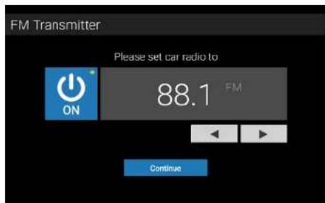 FM Transmitter Please set car radio to ON 88.1 FM Continue