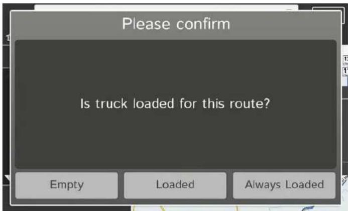Please confirm Is truck loaded for this route? Empty Loaded Always Loaded