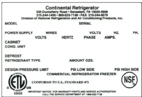 Continental Refrigerator 536 Dunksferry Road • Bensalem, PA 19020-5908 215-244-1400 • 800-523-7138 • FAX: 215-244-8579 Division of National Refrigeration and Air Conditioning Products, inc. MODEL SERIAL POWER SUPPLY WIRES VOLTS HZ.PH. VOLTS HERTZ PHASE AMPS. CABINET COND. UNIT DEFROST REFRIGERANT TY…