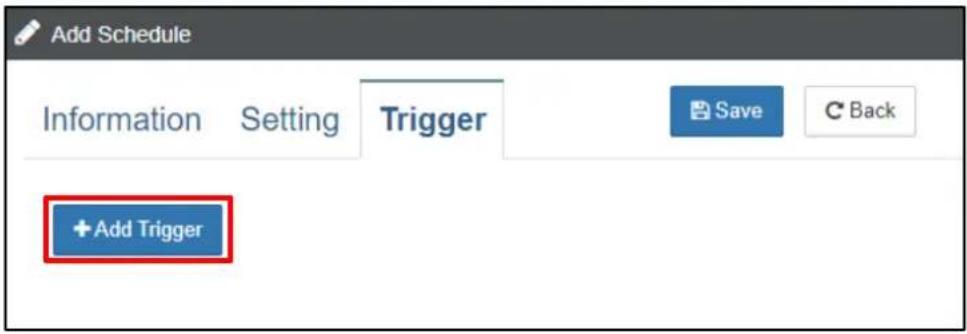 Add Schedule Information Setting Trigger Save Back + Add Trigger