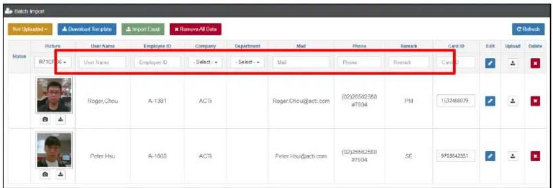 Not Uploaded - Download Template Import Excel Remove All Data Refresh Status Picture User Name Employee ID Company Department Mail Phone Remark Card ID Edit Upload Delete R71C26 - User Name Employee ID - Select - Select - Mail Phone Remark Card 0 ✓ ↓ ▼ Roger Chou A-1381 ACTi Roger Chou@acti.com (02)26582588 #7804 PM 1532468079 ✓ ↓ ▼ Peter Hsu A-1006 ACTi Peter Hsu@acti.com (02)26582588 #7804 SE 9708542351 ✓ ↓ ▼