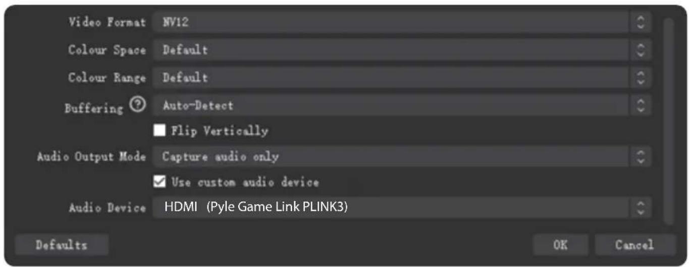 Video Format NV12 Colour Space Default Colour Range Default Buffering ? Auto-Detect Flip Vertically Audio Output Mode Capture audio only Use custom audio device Audio Device HDMI (Pyle Game Link PLINK3) Defaults OK Cancel
