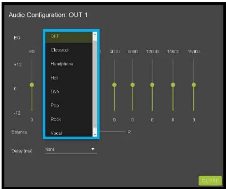 Audio Configuration: OUT 1 EO 60 +12 0 -12 Balance OFF Classical Headphone Hall Live Pop Rock Vocal 3000 6000 12000 14000 15000 R Delay [ms] None CLOSE