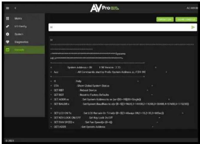 AVPro Matrix I/O Config System Diagnostics Controls System Address = 01 F/W Version: 2.3D Auto All Commands start by Prefix System Address as, if D1-98E Help STA Set RBT SET RST SET ADDR as SET BALDR x SET LCD ON Tx SET KEY LOCK ON OFF SET FAN SPEED x GET ADDR Set System Address Set LCD Remain On Time (0-3)(0-Always On(1-15.2-30.3-60Sec)) Set Key Lock On/Off Set Fan Speed (0-4) Set System Address © 2011