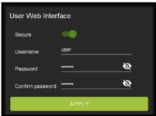 User Web Interface Secure Username user Password ............. Confirm password ............. APPLY