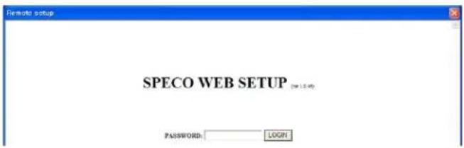 Remote setup SPECO WEB SETUP (on 1.0.45) PASSWORD: LOGRI