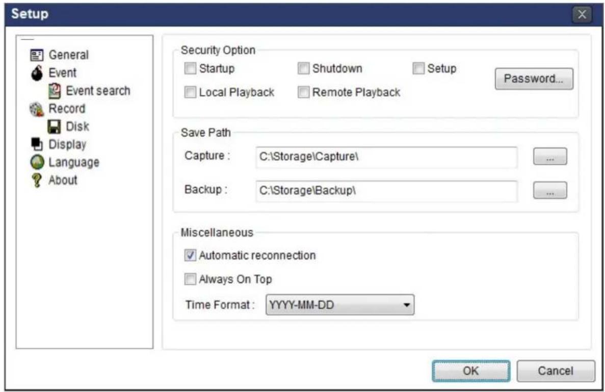 Setup General Event Event search Record Disk Display Language About Security Option Startup Shutdown Setup Local Playback Remote Playback Password... Save Path Capture : C:\Storage\Capture\ Backup : C:\Storage\Backup\ Miscellaneous Automatic reconnection Always On Top Time Format : YYYY-MM-DD OK Cancel