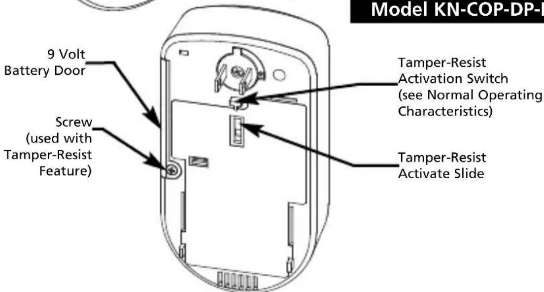 Model KN-COP-DP-I 9 Volt Battery Door Screw (used with Tamper-Resist Feature) Tamper-Resist Activation Switch (see Normal Operating Characteristics) Tamper-Resist Activate Slide