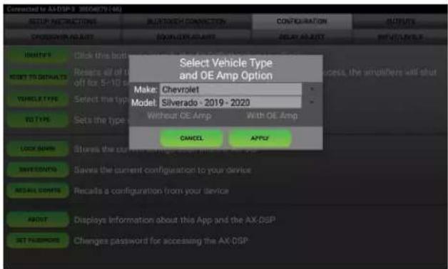 Connected to AX-DSP 2.0000/13/04 SETUP INSTRUCTIONS SELECT VEHICLE ONIONAL ITEMS ITEMS ITEMS ITEMS ITEMS ITEMS ITEMS ITEMS ITEMS ITEMS ITEMS ITEMS ITEMS ITEMS ITEMS ITEMS ITEMS ITEMS ITEMS ITEMS ITEMS ITEMS ITEMS ITEMS ITEMS ITEMS ITEMS ITEMS ITEMS ITEMS ITEMS ITEMS ITEMS ITEMS ITEMS: Select Vehicle Type and OE Amp Option Make: Chevrolet Model: Silverado - 2019 - 2020 Without OE Amp With OE Amp CANCEL APPLY OK ORANGE Stress the current configuration to your device SAVE CONTENTS Saves the current configuration to your device NEARL ITEMS Recalls a configuration from your device ABOUT Displays Information about this App and the AX-DSP SET PASORS Changes password for accessing the AX-DSP
