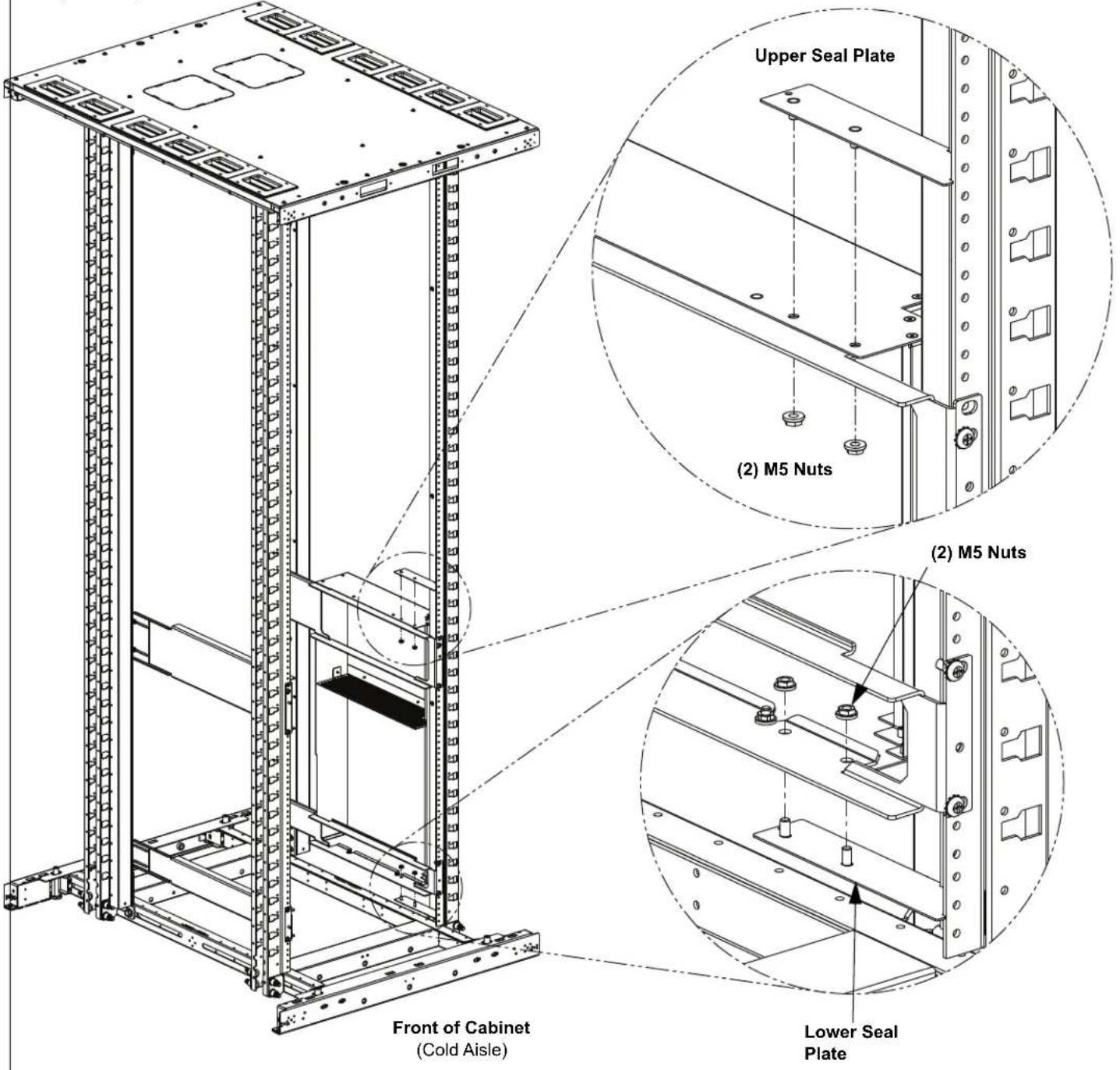 Upper Seal Plate (2) M5 Nuts (2) M5 Nuts Front of Cabinet (Cold Aisle) Lower Seal Plate