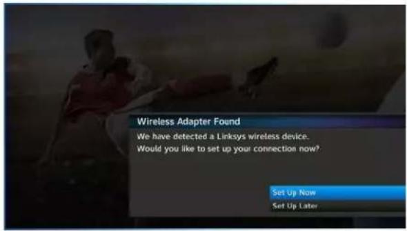 Wireless Adapter Found We have detected a Linksys wireless device. Would you like to set up your connection now? Set Up Now Set Up Later