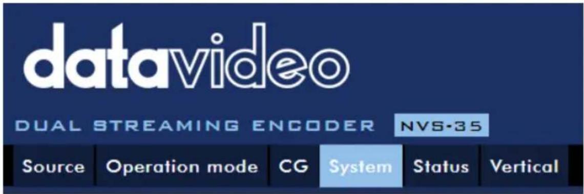 datavideo DUAL STREAMING ENCODER NVS-35 Source Operation mode CG System Status Vertical