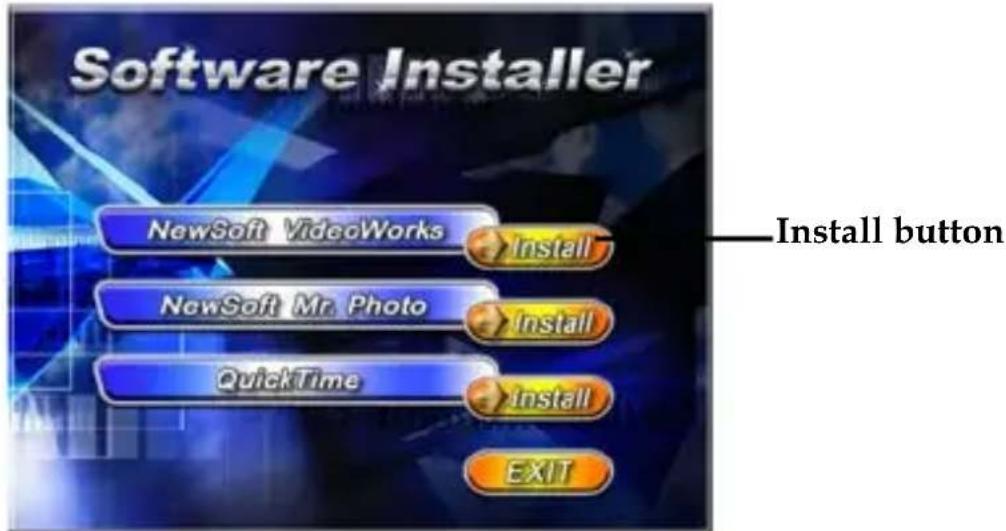 Software Installer NewSoft VideoWorks Install NewSoft Mr. Photo Install QuickTime Install EXIT —Install button
