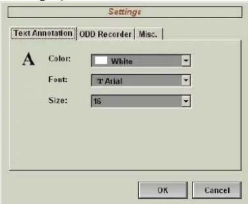 Settings Text Annotation ODD Recorder Misc. A Color: White Font: T' Arial Size: 16 OK Cancel