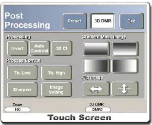 Post Processing Preset 3D DMR Exit Processing Invert Auto Contrast 3D CI Gradient Mask Image Process Control Th. Low Th. High Sharpen Image Setting Flip Image Zoom 160 3D DMR DMR3 Touch Screen