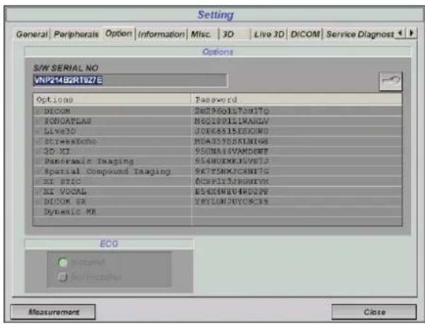 Setting General | Peripherals | Option | Information | Misc. | 3D | Live 3D | DiCOM | Service Diagnost | Options S/W SERIAL NO VNP214B2RT927E Options Password DICOM 2802501670x17c KONGATLAS 860189111RAALV LIVE3D JDR6851SEKONW StressCHO MDA35588KLNIIG 3D XI 950NA44VANDEN Panoramic Imaging 954NUKKKLVW7J Spatial Compound Imaging 967PSMKCHN7G XI BTIC 6CSF15JBGUYKN XI VOCAL 850XWQW4HDPE DICOM ER YBYLMNDYC8CS Dynamic MR ECO Measurement Close