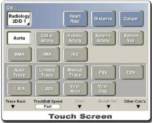 Calc. Radiology 2D/D 1 Heart Rate Distance Caliper Aorta Celiac Artery Hepatic Artery Splenic Artery Spleen Vol. SMA IMA IVC Auto Trace Limited Trace Manual Trace PSV EDV %StA %StD Vesl. Area Vesl. Dist. Trace Back TrackBall Speed Fast Undo Result Set Other Calc's Touch Screen
