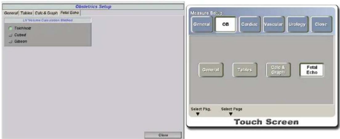 Obstetrics Setup General | Tables | Calc & Graph | Fetal Echo | LV Volume Calculation Method Toichnoir Cubed Gibson Measure Setup General OB Cardiac Vascular Urology Close General Tables Calc & Graph Fetal Echo Select Pkg. Select Page Touch Screen