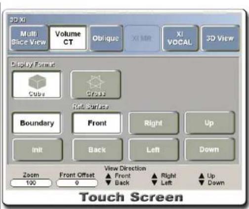 3D XI Multi Slice View Volume CT Oblique XI MR XI VOCAL 3D View Display Format Cube Gross Ref. Surface Boundary Front Right Up Init Back Left Down View Direction ▲ Front ▼ Back ▲ Right ▼ Left ▲ Up ▼ Down 100 0 Touch Screen