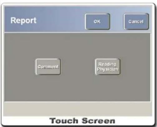 Report OK Cancel Comment Reading Physician Touch Screen