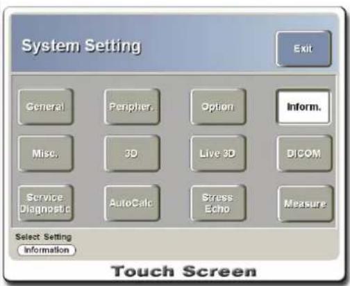 System Setting Exit General Peripher. Option Inform. Misc. 3D Live 3D DIGOM Service Diagnostic AutoCalc Stress Echo Measure Select Setting Information Touch Screen